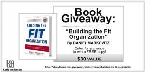 Register to win a copy of Dan's book "Building the Fit Organization"