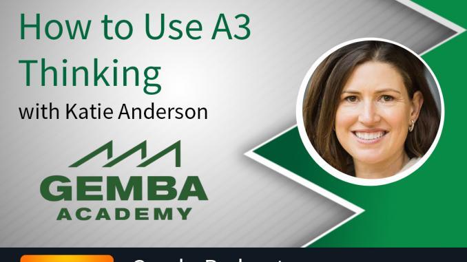 Katie Anderson Gemba Academy 2017 Podcast