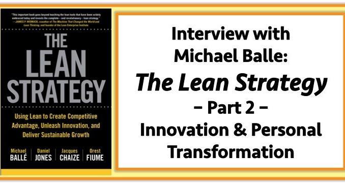 The Lean Strategy Interview Michael Balle Part 2 with Katie Anderson