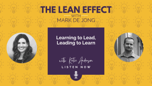 The Lean Effect Podcast Interview with Katie Anderson