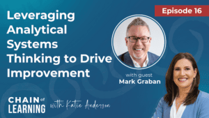 Episode 16 - Leveraging Analytical Systems Thinking to Drive Improvement with Mark Graban