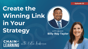 Create a Winning Link in Your Strategy with Billy Ray Taylor