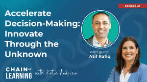 29 | Accelerate Decision-Making Innovate through the Unknown by Atif Raf