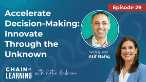 Episode 29 - Accelerate Decision-Making_ Innovate through the Unknown by Atif Raf