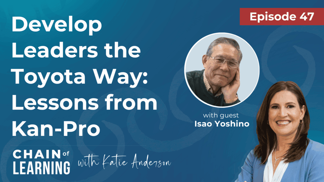Develop Leaders the Toyota Way Lessons from Kan-Pro