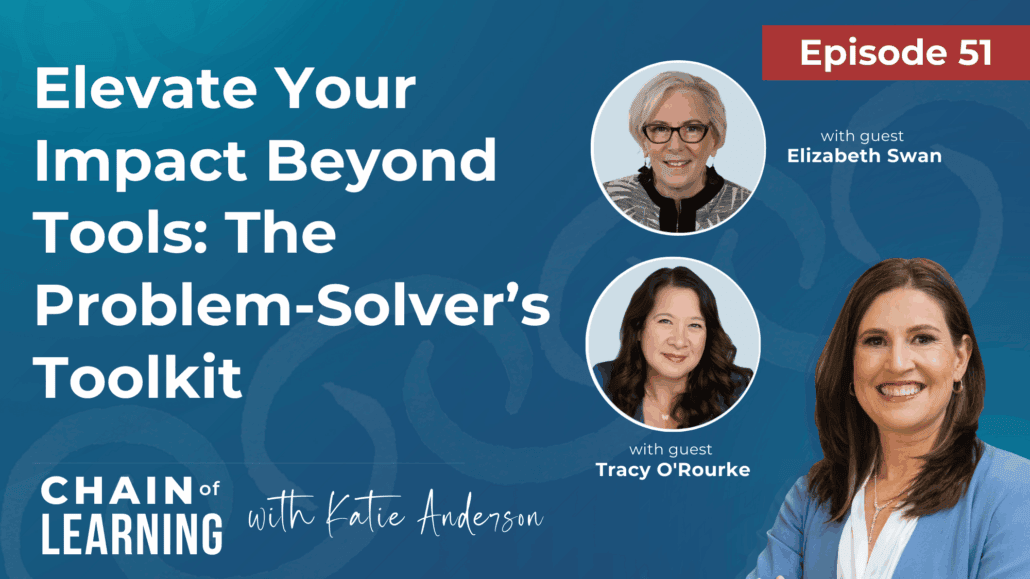EP 51 Elevate Your Impact Beyond Tools The Problem-Solver’s Toolkit