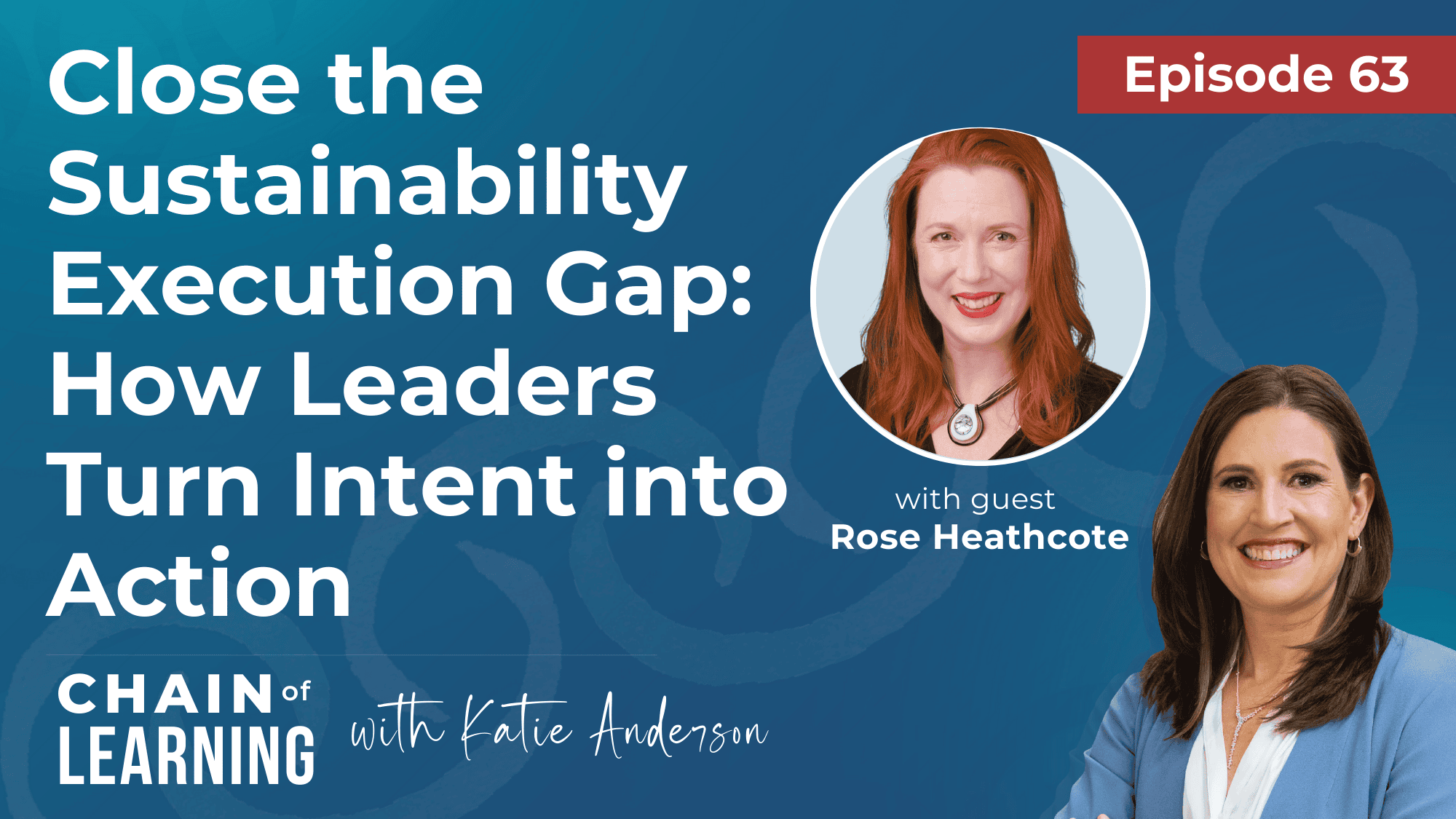 EP 63 - Close the Sustainability Execution Gap How Leaders Turn Intent into Action