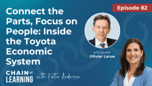 EP 82- Connect the Parts, Focus on People Inside the Toyota Economic System with Olivier Larue