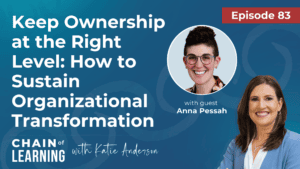 Anna Pessah on keeping ownership at the right level for organizational transformation